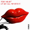 Sean/Milan - Let Me Call This Bitch