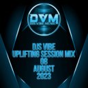 Djs Vibe - Uplifting Session Mix 08 (August 2023) ()