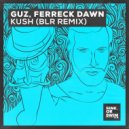 Ferreck Dawn, GUZ (NL) - Kush (BLR Remix Extended Mix)