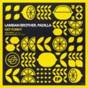 Lamban Brother, Padilla - Get Funky (Original Mix)
