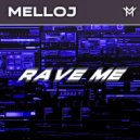 Melloj - Rave Me (radio edit)