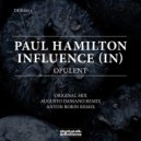 Paul Hamilton, Influence (IN) - Opulent (Original Mix)