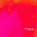 Underworld - And The Colour Red