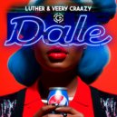 LUTHER & Veery Craazy - Dale (Original Mix)