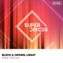 Block & Crown, Lissat - Free Feelin'