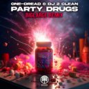 One-Dread & DJ 2 Clean - Party Drugs (bigLARGE Remix)
