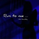 Vika Kovalsky - RUN TO ME ()