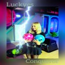 Luckyes - Conqueror