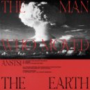 ANSTS1 - The Man Who Moved The Earth (Original Mix)