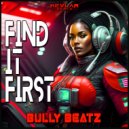 BullY BeatZ - Find It First