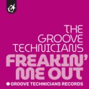 Groove Technicians - Freakin' Me Out