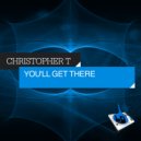 Christopher T - You\'ll Get There (Radio)