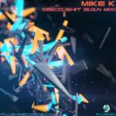 Mike K - Disco Shit (E.G.N Mix) (Original Mix)