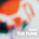 Imbue - The Funk (Original Mix)