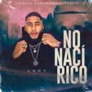 Luuy - No Naci Rico ()