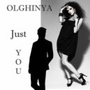 OLGHINYA - Just You ()