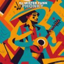 DJ Mister Funk - Phonky (Original Mix)