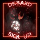 Desaxd - SICK UP ()
