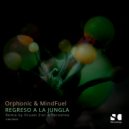 Orphonic, MindFuel - Regreso a la jungla