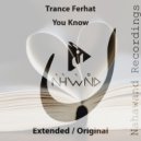 Trance Ferhat - You Know (Extended Mix)