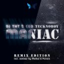 DJ THT & Ced Tecknoboy - Maniac