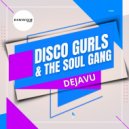 Disco Gurls & The Soul Gang - Dejavu