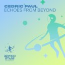 Cedric Paul - Echoes From Beyond (Original Mix)