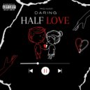 DARING & Almost - Half Love (feat. Almost) ()