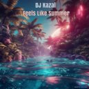 DJ Kazal - Feels Like Summer