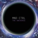 MND CTRL - The Universe (Radio Edit)