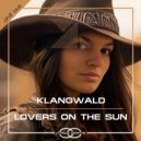 Klangwald - Lovers On The Sun (Original Mix)
