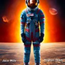 Jace Mile - Higher Than ()
