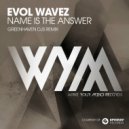 Evol Wavez - Name Is the Answer (Greenhaven DJs Extended Remix)