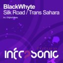 BlackWhyte - Silk Road (Original Mix)