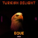 EQUE - Lokum (Turkish Delight) (Original Mix)