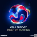 On A Sunday - Keep On Waiting (Jnkyhead Remix)