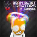Brain Blast Creators & Sashas - Live Forever