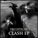 Fro Effeckt - Clash (Original Mix)