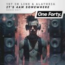 1st in Line & Alatheia - It\'s 4Am Somewhere (Original Mix)