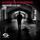 Jake Taylor & Billy Drennan & Dan Van Dam - Underground Stuff Mate