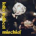 Loko Velocet - mischief ()