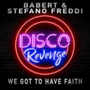 Babert & Stefano Freddi - We Got To Have Faith