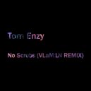 Tom Enzy - No Scrubs