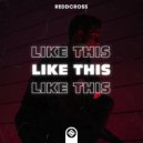 ReddCross - Like This (Original Mix)