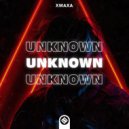 XmaXa - Unknown (Original Mix)