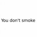 Steel - You don\'t smoke ()