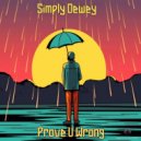Simply Dewey - Prove U Wrong (Original Mix)