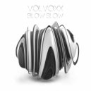 VolVoXX - Blow Slow (Original Mix)