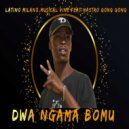 Latino Milano & musical vine & nastro gong gong - Dwa ngama bomu (feat. nastro gong gong) ()