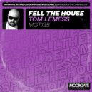 Tom Lemess - Fell The House (Extended Mix)